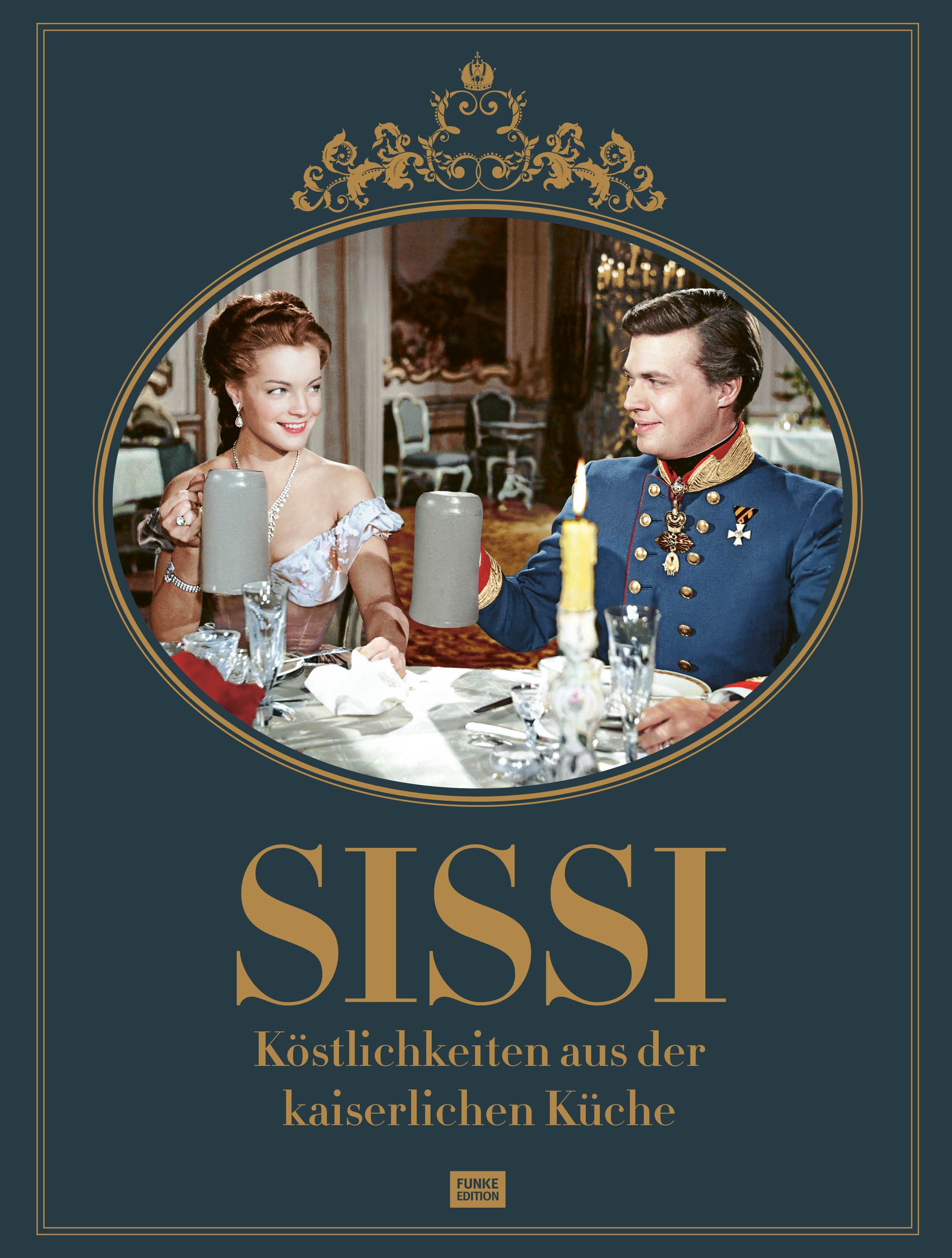 "Sissi: Köstlichkeiten aus der kaiserlichen Küche"